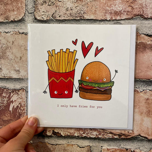 I Only Have Fries For You Card