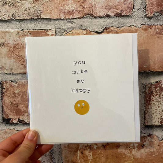 You Make Me Happy Card